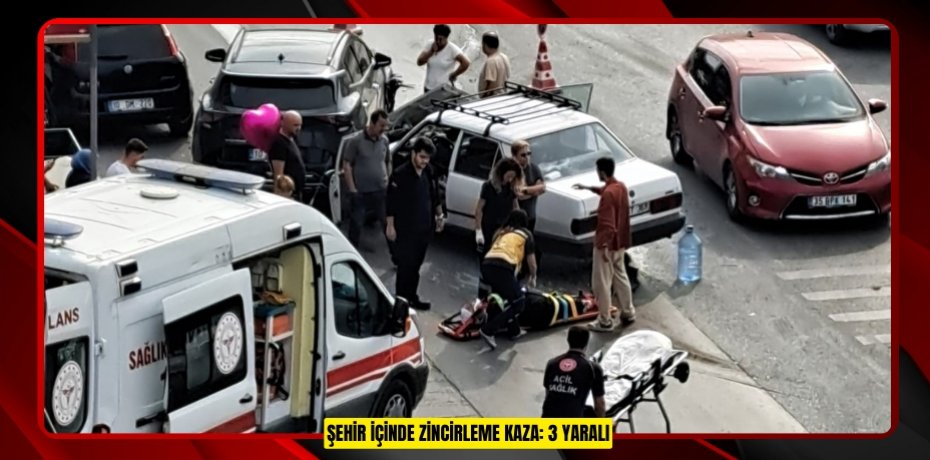 Şehir içinde zincirleme kaza: 3 yaralı