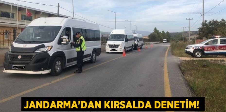 JANDARMA’DAN KIRSALDA DENETİM!