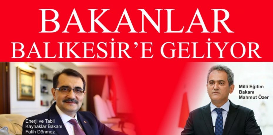 BAKANLAR BALIKESİR'E GELİYOR