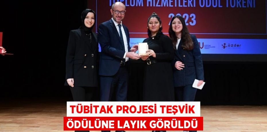 TÜBİTAK Projesi Teşvik Ödülüne Layık Görüldü
