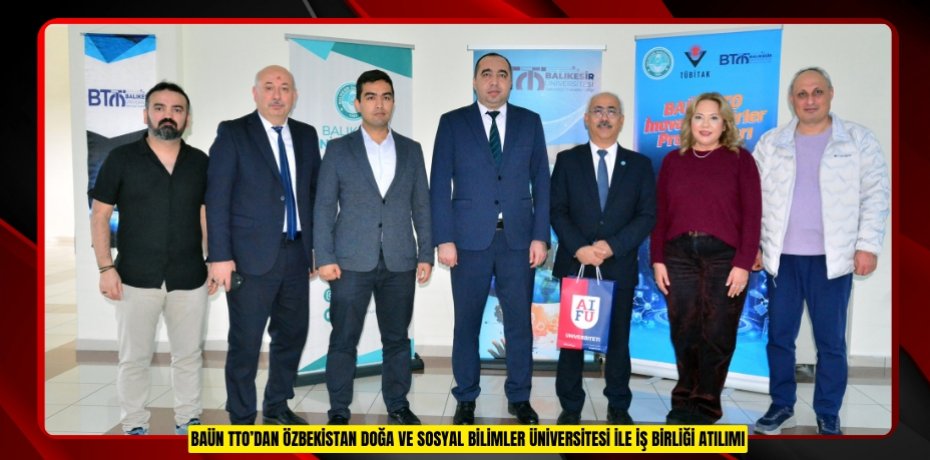 BAÜN TTO’DAN ÖZBEKİSTAN DOĞA VE SOSYAL BİLİMLER ÜNİVERSİTESİ İLE İŞ BİRLİĞİ ATILIMI