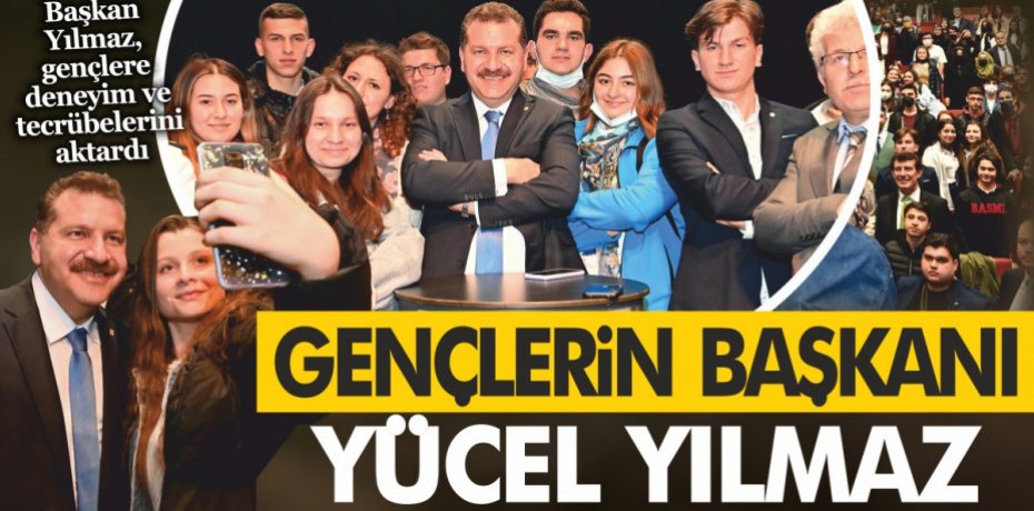 Gençlerin Başkanı Yücel Yılmaz
