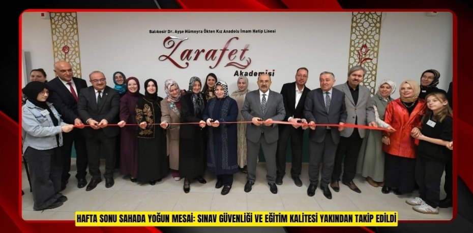 HAFTA SONU SAHADA YOĞUN MESAİ: SINAV GÜVENLİĞİ VE EĞİTİM KALİTESİ YAKINDAN TAKİP EDİLDİ