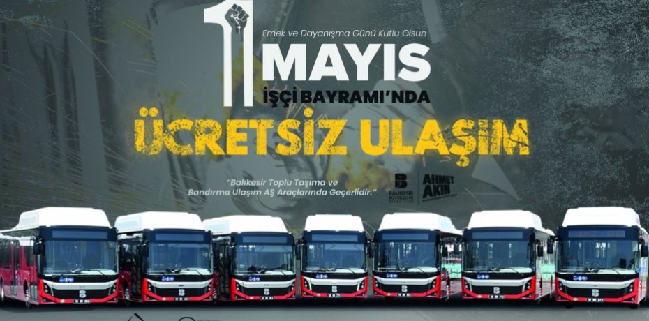 Başkan Akın, İşçi Bayramı’nda toplu ulaşımı ücretsiz yaptı