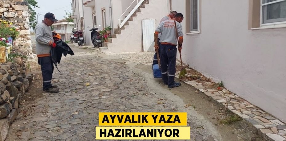 Ayvalık yaza hazırlanıyor  