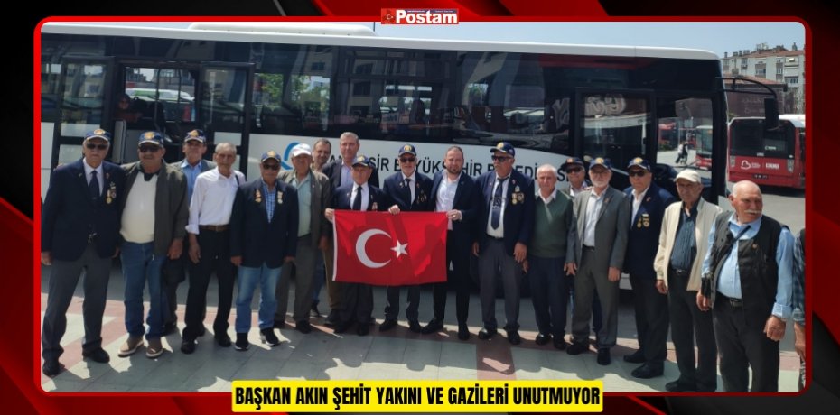 BAŞKAN AKIN ŞEHİT YAKINI VE GAZİLERİ UNUTMUYOR