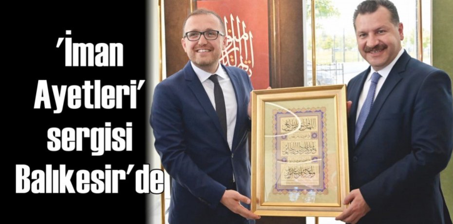 'İman Ayetleri' sergisi Balıkesir’de