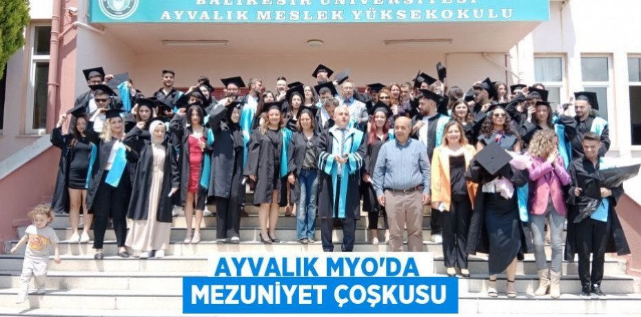 Ayvalık MYO’da Mezuniyet Çoşkusu
