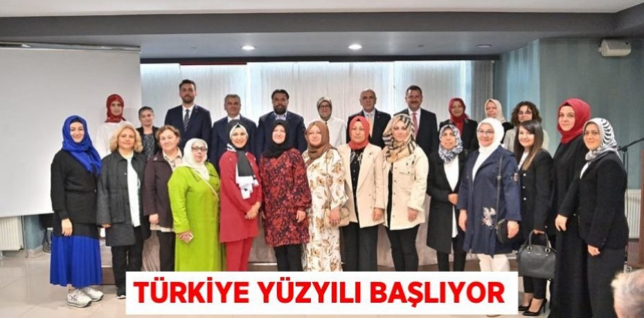 TÜRKİYE YÜZYILI BAŞLIYOR