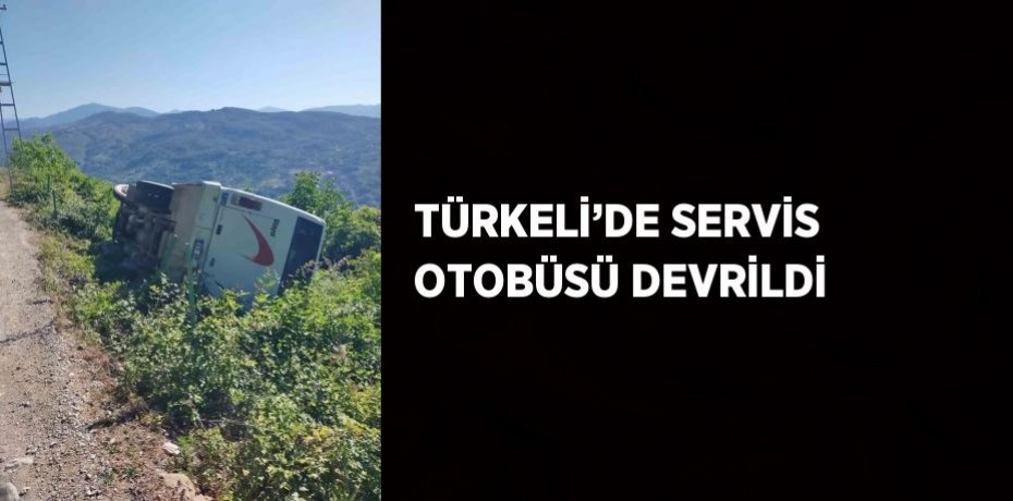TÜRKELİ’DE SERVİS OTOBÜSÜ DEVRİLDİ