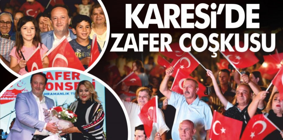 KARESİ’DE ZAFER COŞKUSU