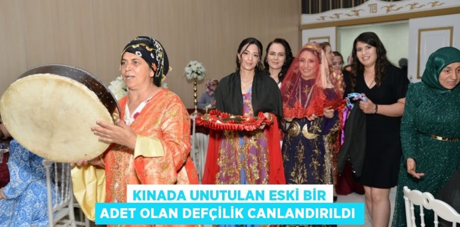 Kınada unutulan eski bir adet olan defçilik canlandırıldı