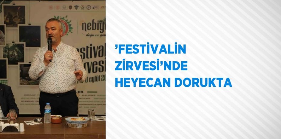 ’FESTİVALİN ZİRVESİ’NDE HEYECAN DORUKTA
