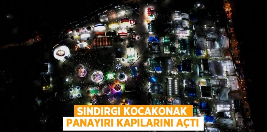Sındırgı Kocakonak panayırı kapılarını açtı