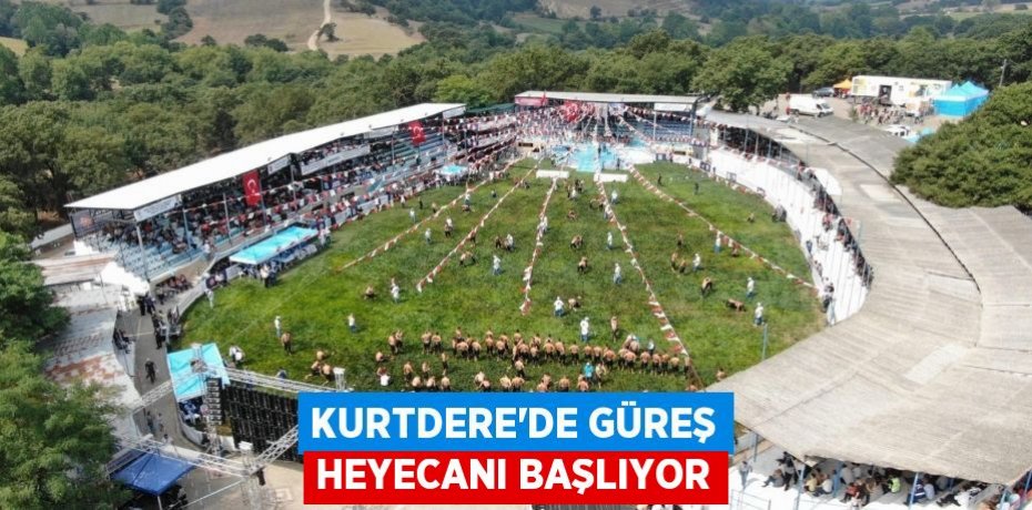 KURTDERE’DE GÜREŞ HEYECANI BAŞLIYOR