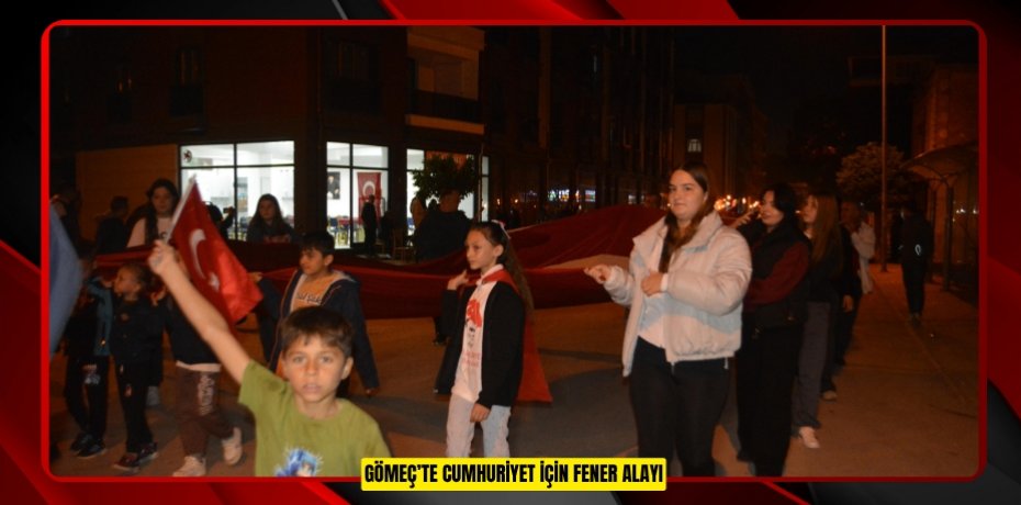GÖMEÇ’TE CUMHURİYET İÇİN FENER ALAYI