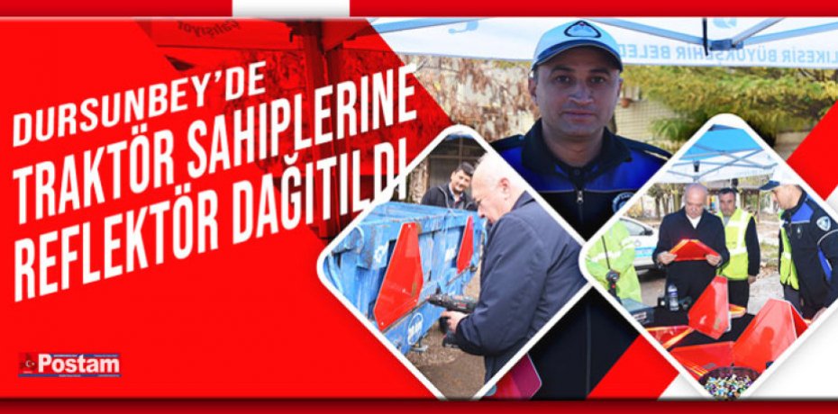 Dursunbey’de traktör sahiplerine reflektör dağıtıldı