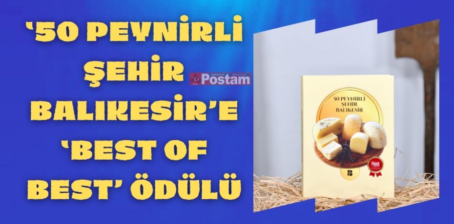 ‘50 Peynirli Şehir Balıkesir’e ‘Best of Best’ ödülü