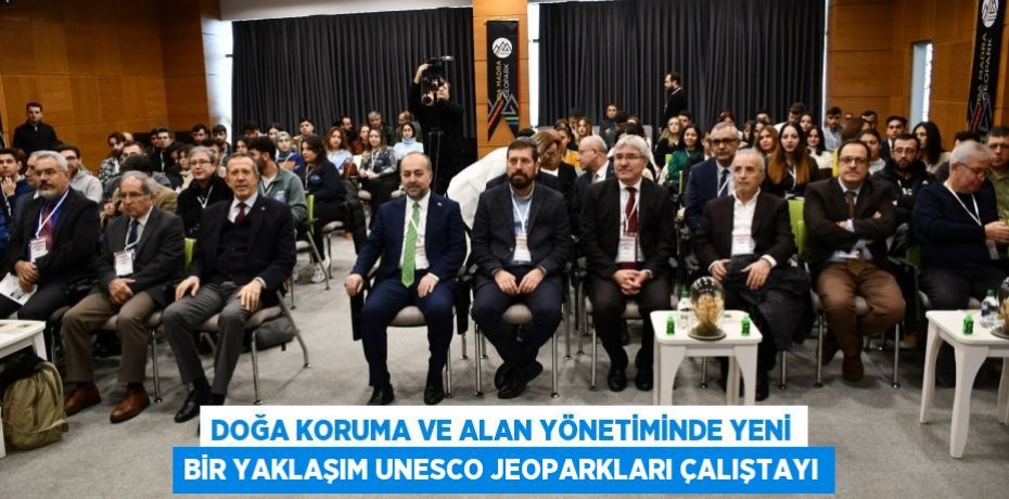 Doğa Koruma ve Alan Yönetiminde Yeni Bir Yaklaşım UNESCO Jeoparkları Çalıştayı