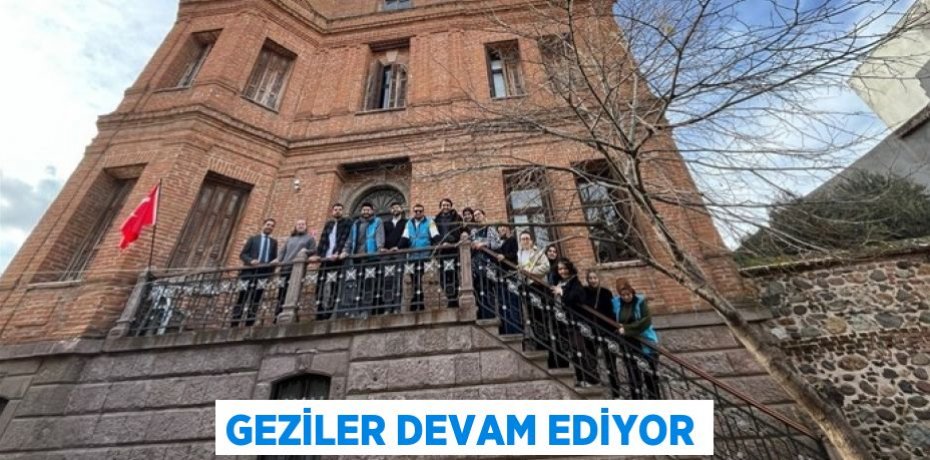 Geziler devam ediyor