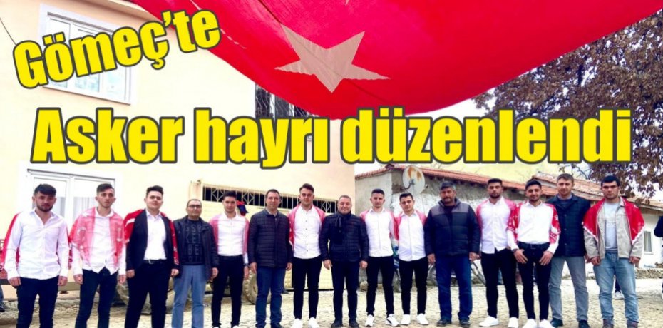 Gömeç’te Asker hayrı düzenlendi