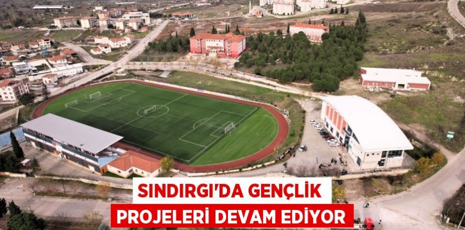 Sındırgı'da gençlik projeleri devam ediyor