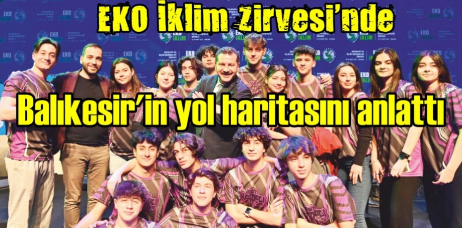 EKO İklim Zirvesi'nde  Balıkesir’in yol haritasını anlattı