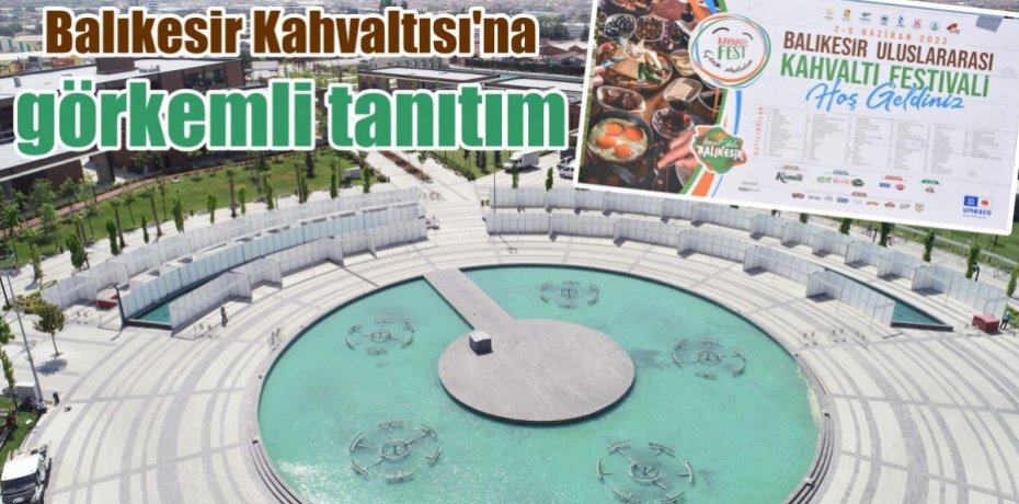 Balıkesir Kahvaltısı’na görkemli tanıtım