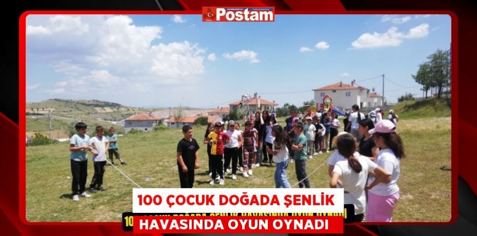100 çocuk doğada şenlik havasında oyun oynadı  