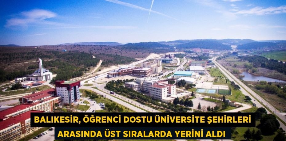 Balıkesir, Öğrenci Dostu Üniversite Şehirleri Arasında Üst Sıralarda Yerini Aldı