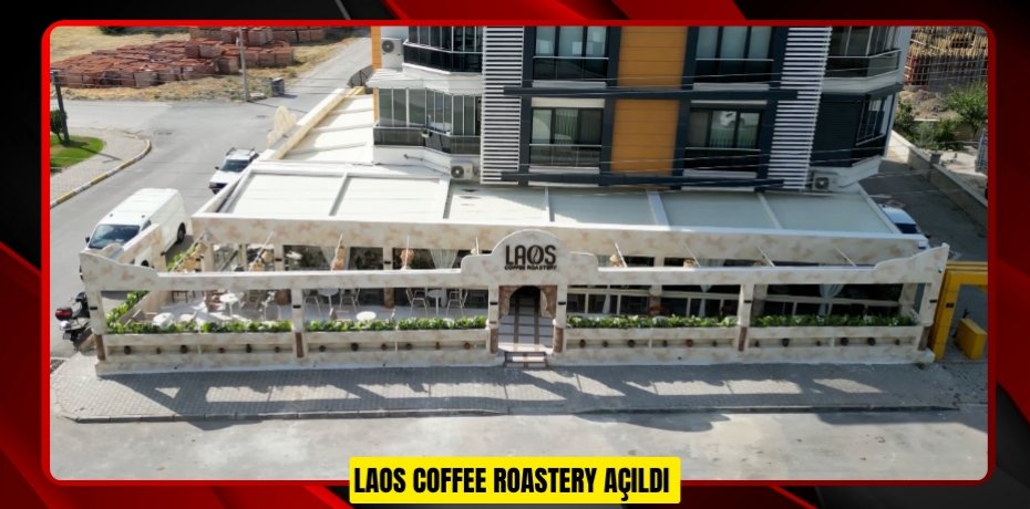 LAOS COFFEE ROASTERY AÇILDI