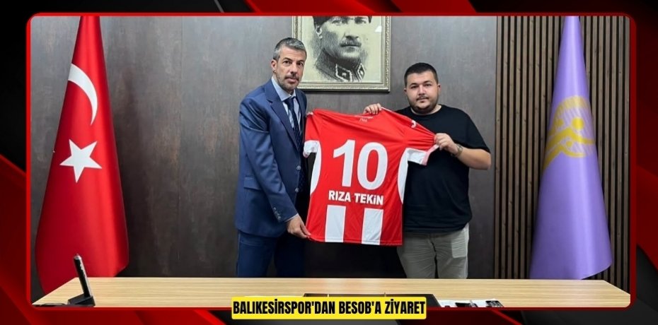 BALIKESİRSPOR'DAN BESOB'A ZİYARET