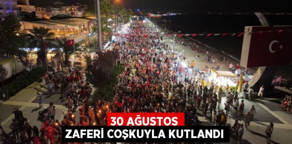 30 AĞUSTOS ZAFERİ COŞKUYLA KUTLANDI