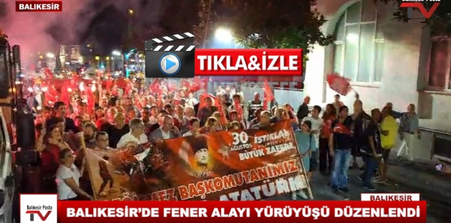 BALIKESİR’DE FENER ALAYI YÜRÜYÜŞÜ DÜZENLENDİ