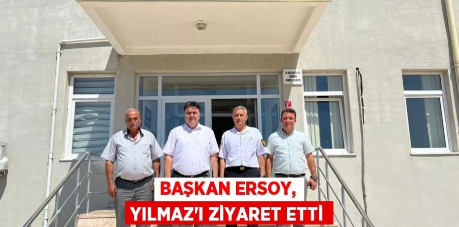 Başkan Ersoy, Yılmaz'ı ziyaret etti