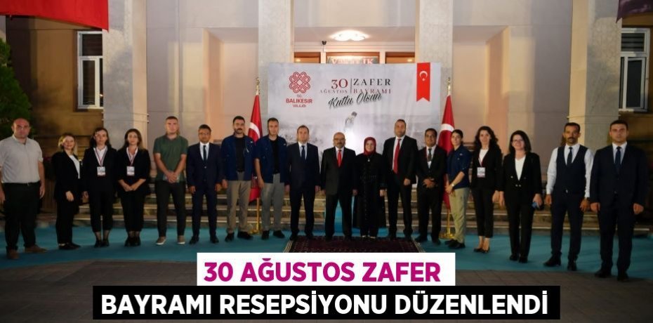 30 Ağustos Zafer Bayramı Resepsiyonu Düzenlendi