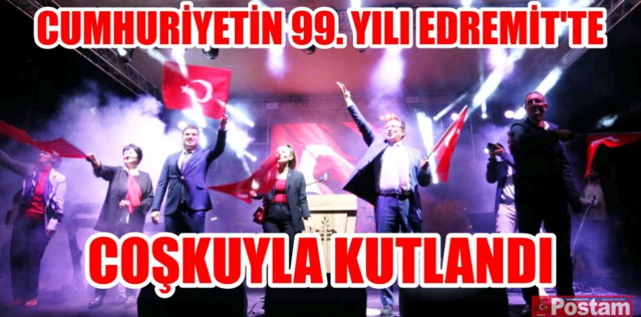 CUMHURİYETİN 99. YILI EDREMİT’TE COŞKUYLA KUTLANDI