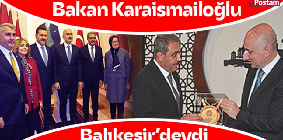Bakan Karaismailoğlu Balıkesir'deydi