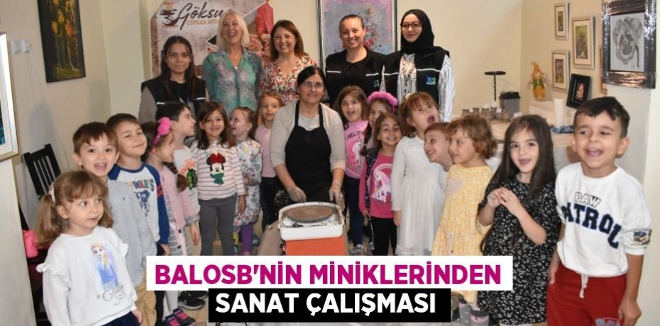 BALOSB’NİN MİNİKLERİNDEN SANAT ÇALIŞMASI