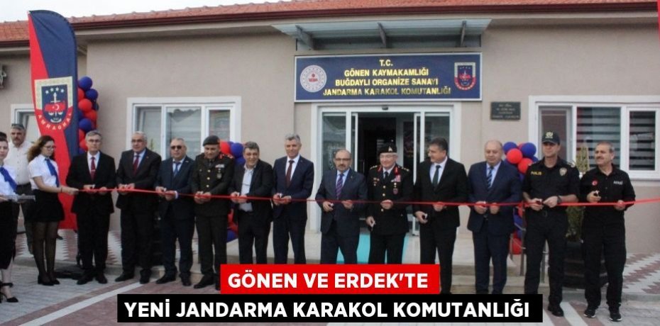GÖNEN VE ERDEK'TE YENİ JANDARMA KARAKOL KOMUTANLIĞI
