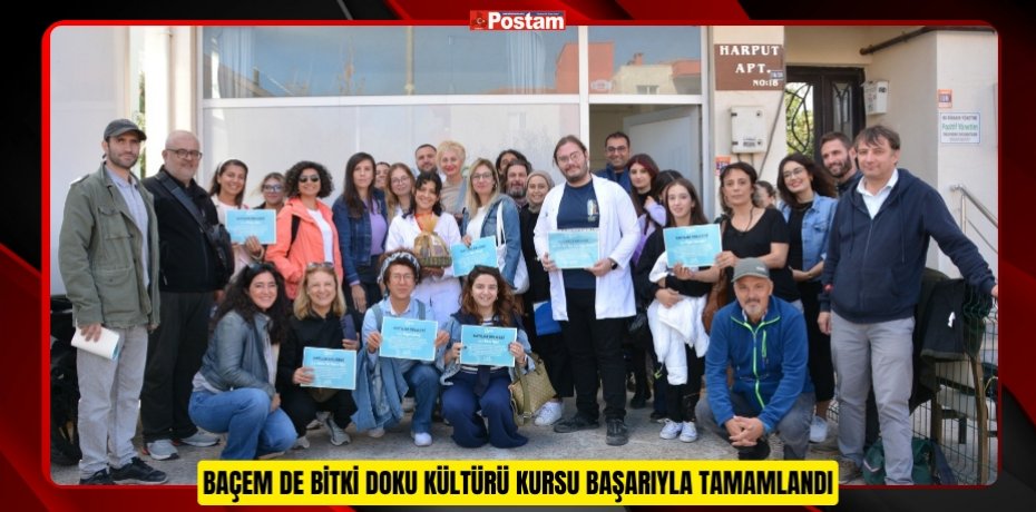 BAÇEM’DE BİTKİ DOKU KÜLTÜRÜ KURSU BAŞARIYLA TAMAMLANDI
