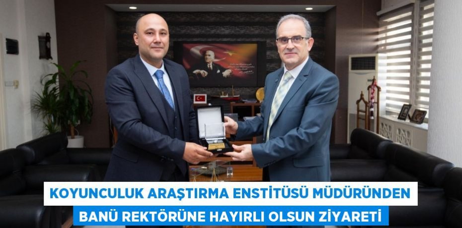 Koyunculuk Araştırma Enstitüsü Müdüründen BANÜ Rektörüne Hayırlı Olsun Ziyareti